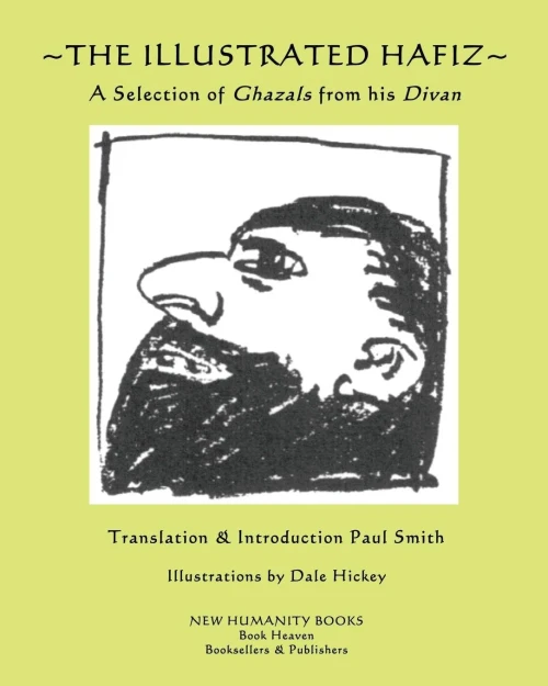 The Illustrated Hafiz - A Selection Of Ghazals From His Divan