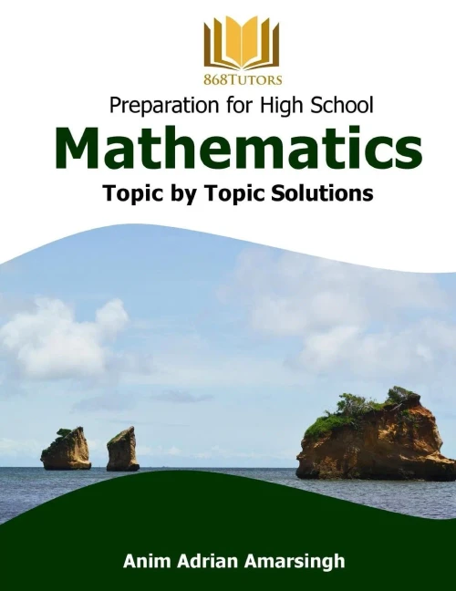 Preparation For High School Mathematics: Topic By Topic Solutions