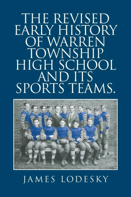 The Revised Early History Of Warren Township High School And Its Sports Teams.