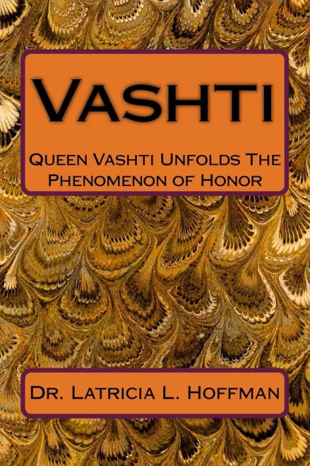 Vashti: Queen Vashti Unfolds The Phenomenon Of Honor