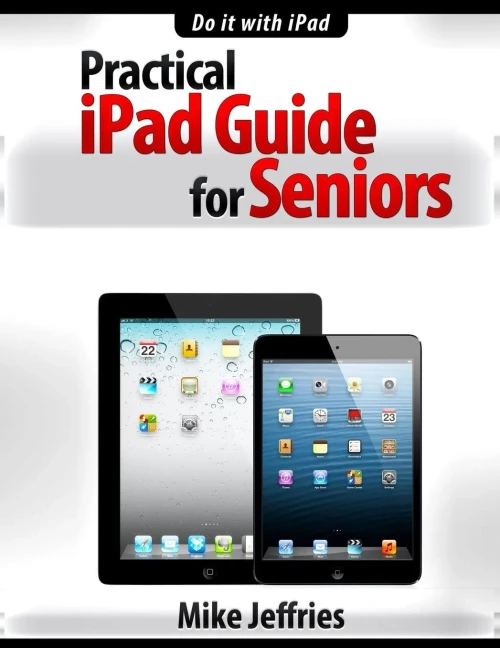 Practical Ipad Guide For Seniors