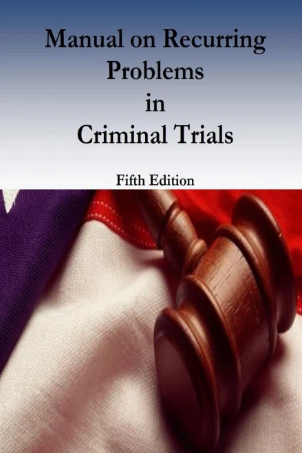 Manual On Recurring Problems In Criminal Trials