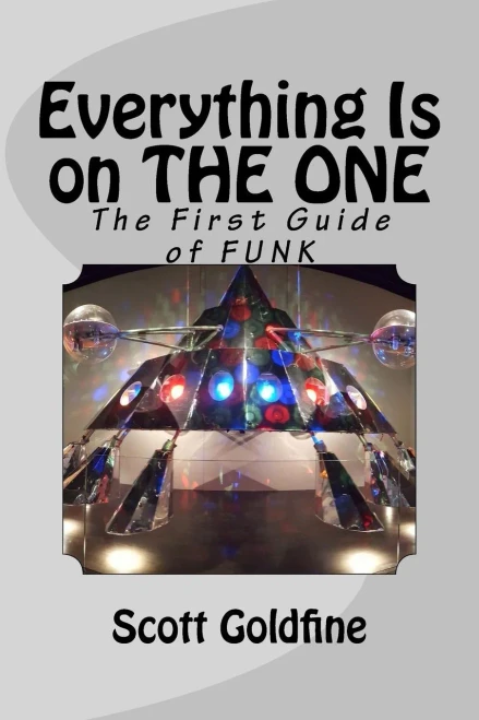 Everything Is On The One: The First Guide Of Funk
