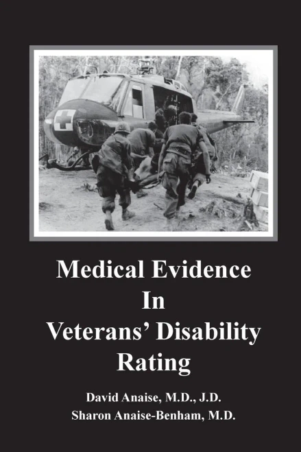 Medical Evidence In Veterans' Disability Rating. David Anaise Md Jd & Sharon Anaise Benham Md: This Book Is Intended To Help Veterans Better Pursue ... In Establishing Veteran Disability Rating