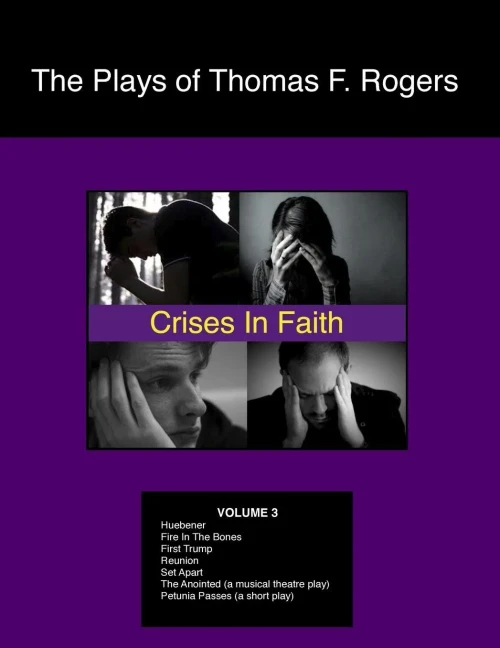 The Plays Of Thomas F. Rogers: Crises Of Faith