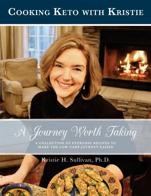 A Journey Worth Taking: Cooking Keto With Kristie (Black And White Edition)
