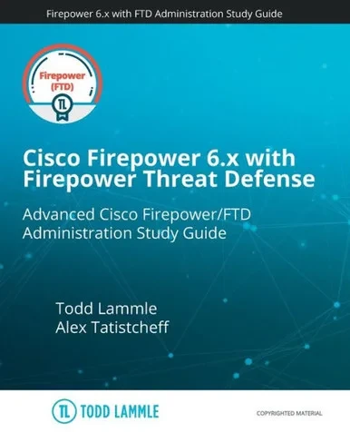 Cisco Firepower 6.X With Firepower Threat Defense (Todd Lammle Authorized Study Guides)
