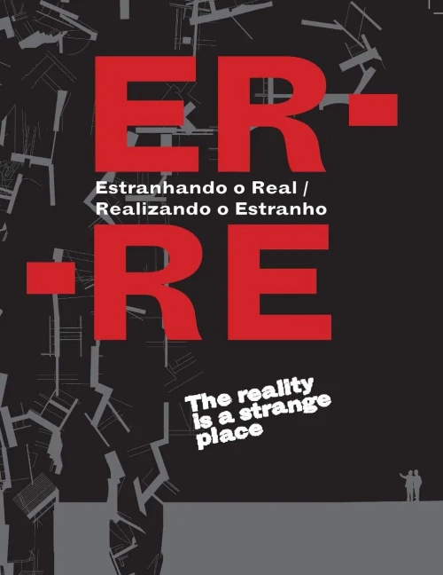 Er-Re: Estranhando O Real - Realizando O Estranho