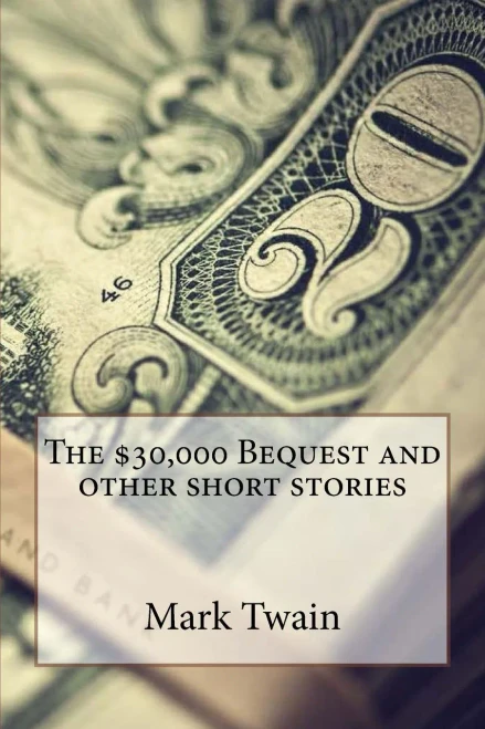 The $30,000 Bequest And Other Short Stories Mark Twain