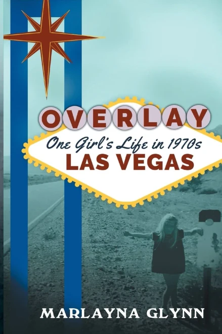Overlay: One Girl'S Life In 1970S Las Vegas