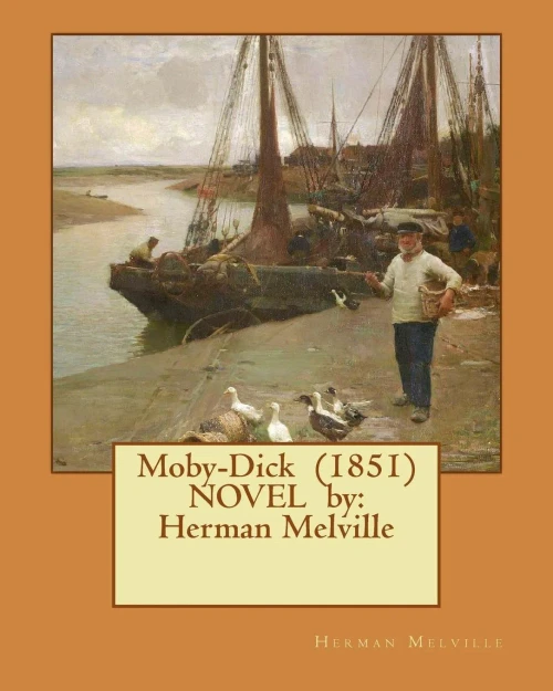 Moby-Dick (1851) Novel By: Herman Melville