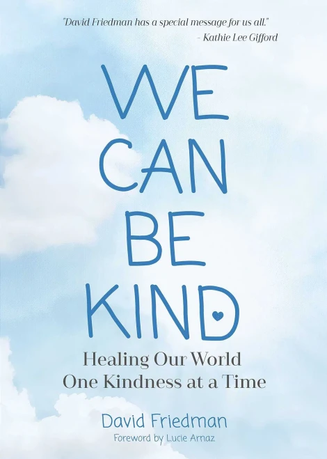 We Can Be Kind: Healing Our World One Kindness at a Time (Second Edition)