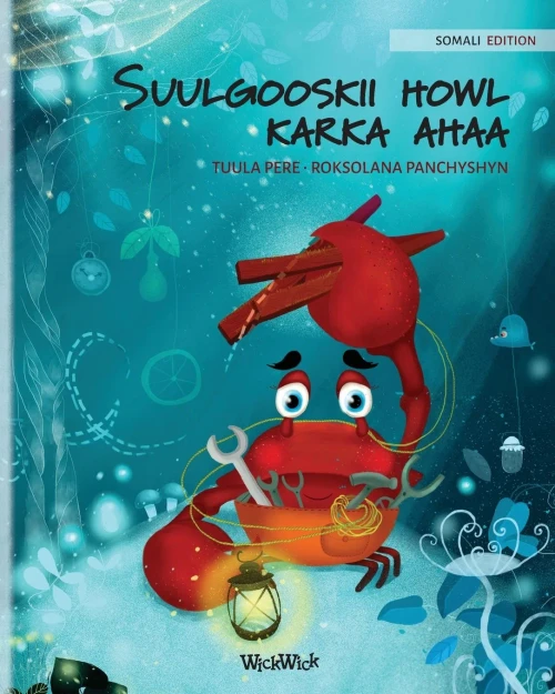Suulgooskii howl karka ahaa (Somali Edition of "The Caring Crab") (Colin the Crab)