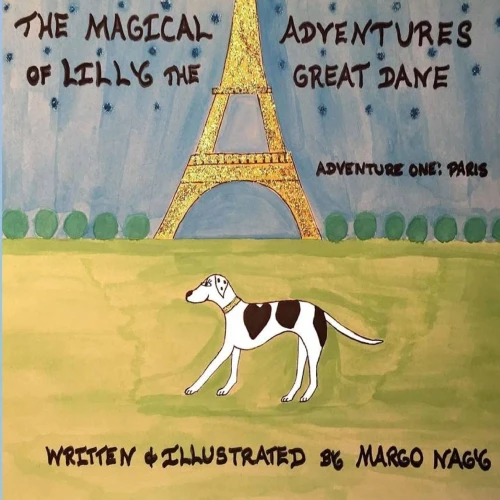 The Magical Adventures Of Lilly The Great Dane: Adventure One: Paris France
