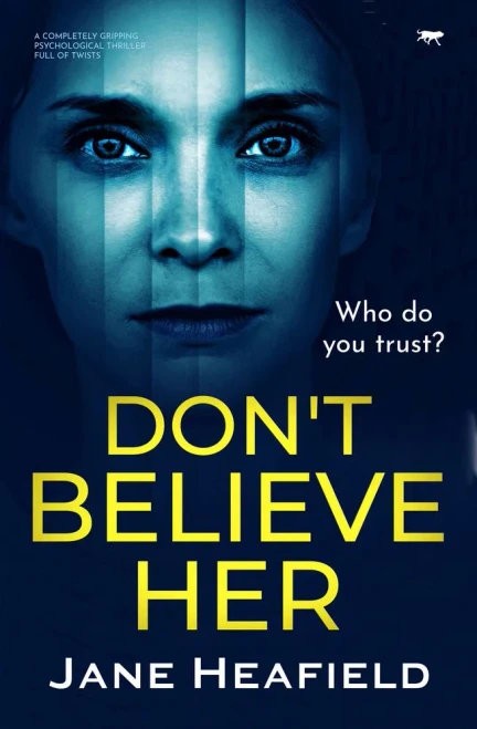 Don't Believe Her: a completely gripping psychological thriller full of twists