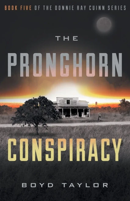 The Pronghorn Conspiracy: Donnie Ray Cuinn Series, #5