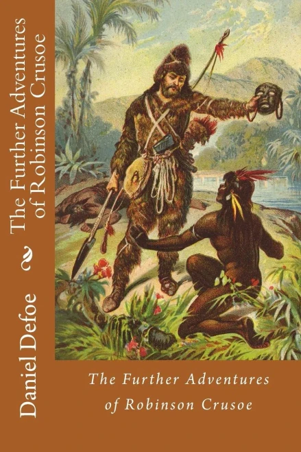 The Further Adventures Of Robinson Crusoe Daniel Defoe