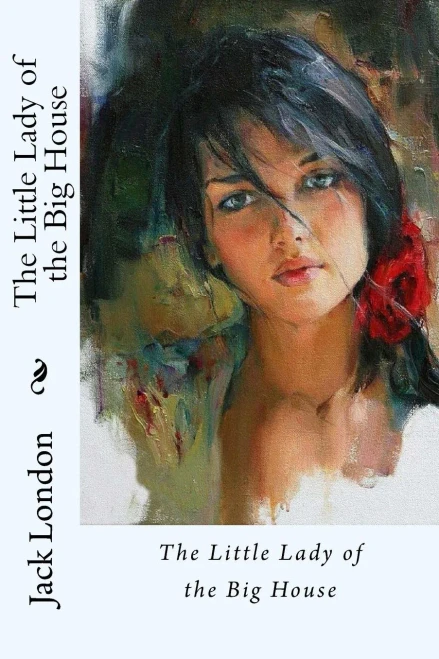 The Little Lady Of The Big House Jack London