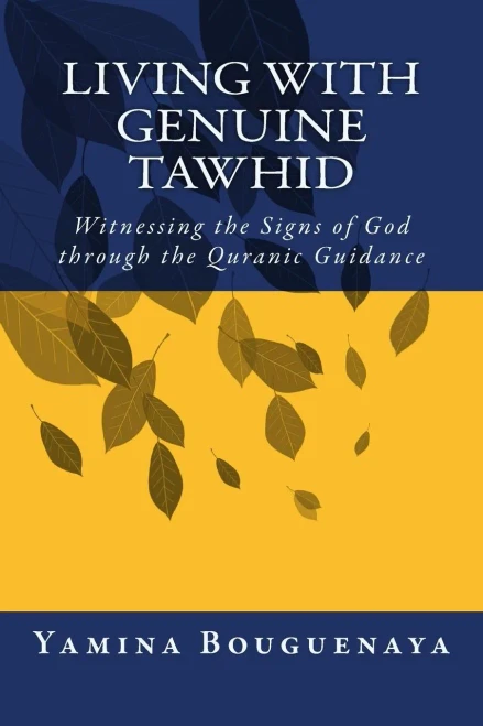Living With Genuine Tawhid: Witnessing The Signs Of God Through Quranic Guidance (Quranic Wisdom Series)