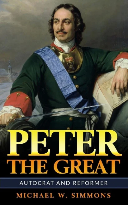 Peter The Great: Autocrat And Reformer