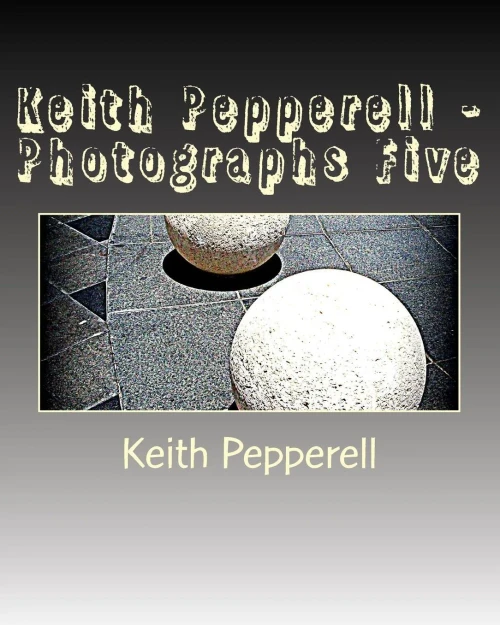 Keith Pepperell - Photographs Five