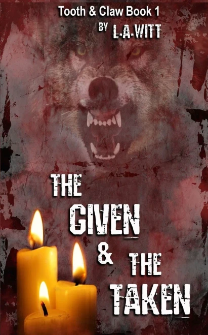 The Given & The Taken (Tooth & Claw Trilogy)