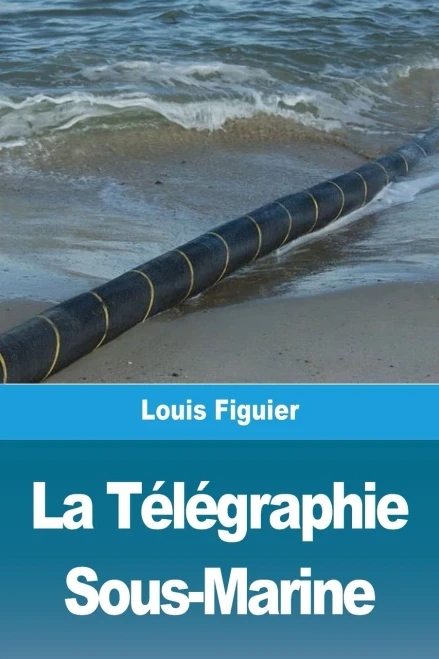 La Télégraphie Sous-Marine (French Edition)
