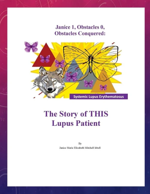Janice 1, Obstacles 0, Obstacles Conquered: The Story Of This Lupus Patient