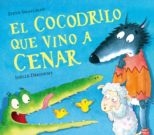 El cocodrilo que vino a cenar / The Crocodile Who Came for Dinner (Cuentos infantiles) (Spanish Edition)
