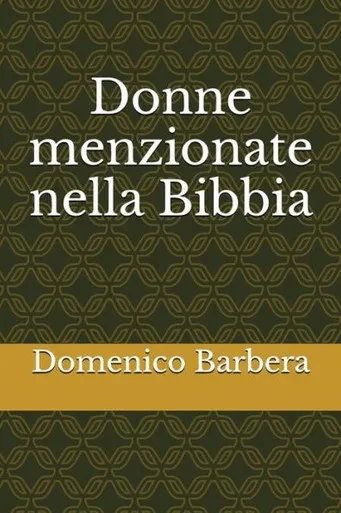 Donne Menzionate Nella Bibbia (Italian Edition)