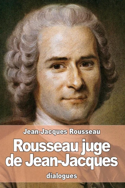 Rousseau Juge De Jean-Jacques (French Edition)