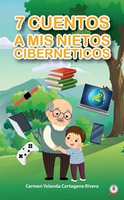 7 cuentos a mis nietos cibernéticos (Spanish Edition)