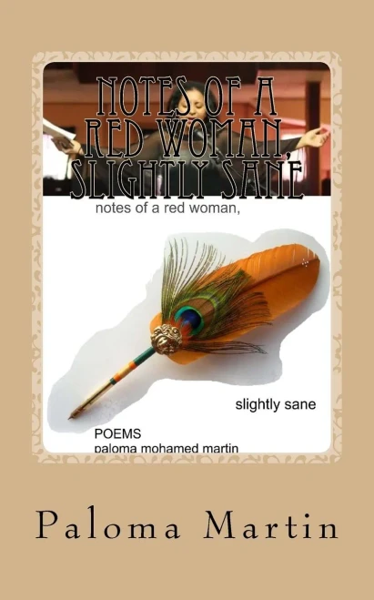 Notes Of A Red Woman, Slightly Sane: Collected Poems Of Paloma Mohamed Martin