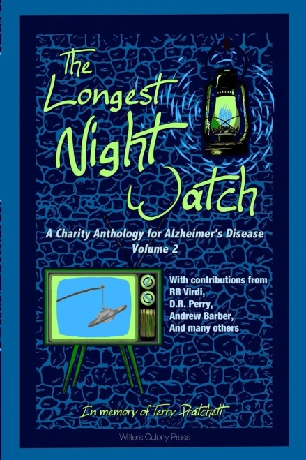The Longest Night Watch, Volume 2: A Charity Anthology For The Alzheimer'S Association