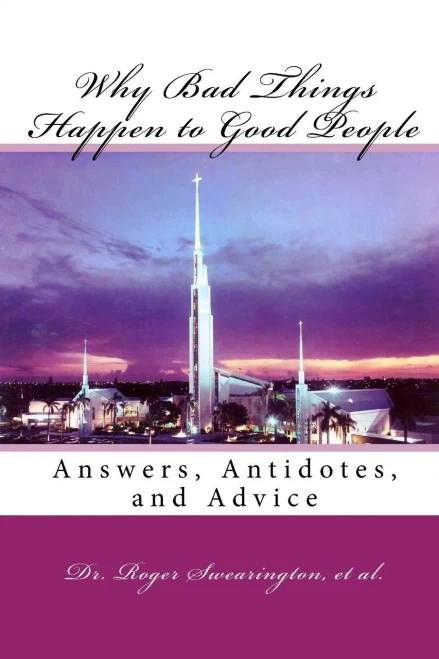 Why Bad Things Happen To Good People: Answers, Antidotes, And Advice