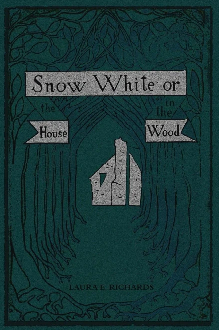 Snow White: Or, The House In The Wood