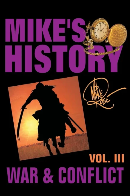 War & Conflict: Mike'S History, Vol. Iii