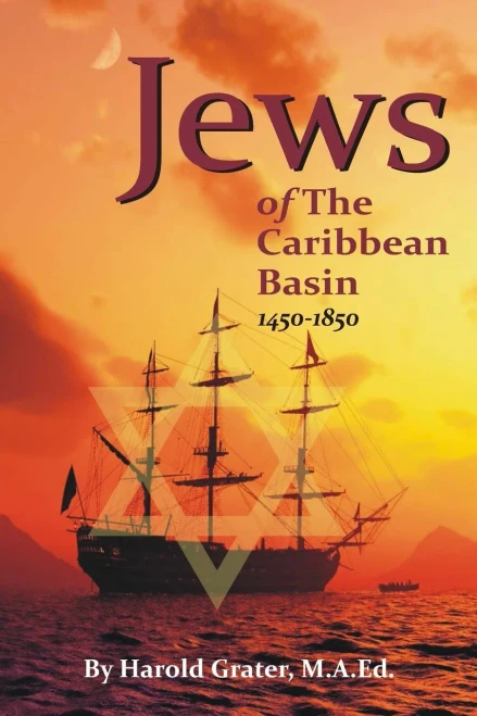 Jews Of The Caribbean Basin: 1450-1850