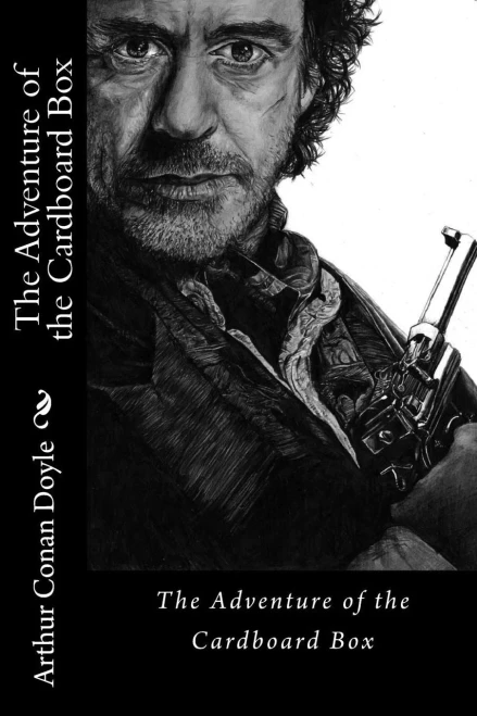 The Adventure Of The Cardboard Box Arthur Conan Doyle
