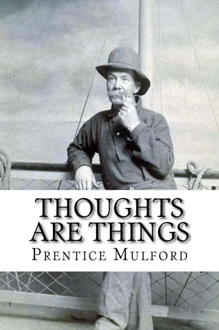 Thoughts Are Things Prentice Mulford
