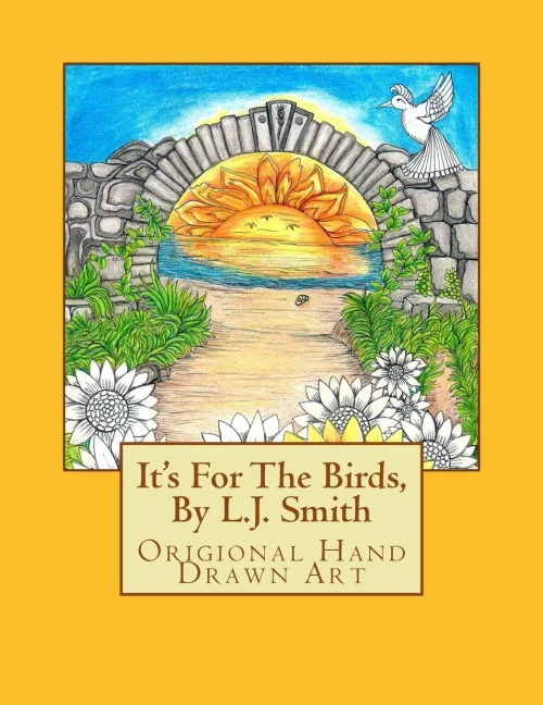 It'S For The Birds, By L.J. Smith: It'S All Of My Imaginary Mythical Birds. I Wanted To Create Something That Was Purely Me And To Free Up My Imagination. It Has Been A Freeing Exsperience.