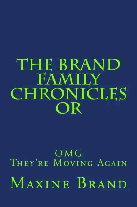 The Brand Family Chronicles Or Omg They'Re Moving Again!