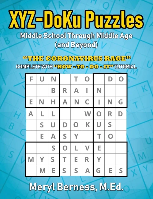 XYZ-DoKu Puzzles - Middle School Through Middle Age (and Beyond) e Age (and Beyond): "the Coronavirus Rage"