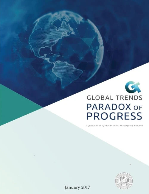 Global Trends: Paradox Of Progress: A Publication Of The National Intelligence Council