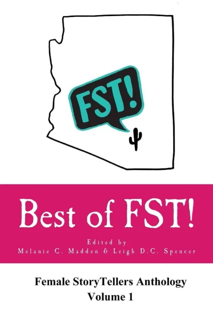 Best Of Fst!: Female Storytellers Anthology Volume 1