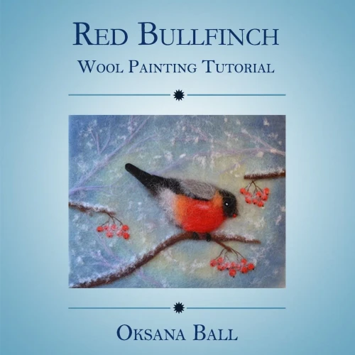 Wool Painting Tutorial "Red Bullfinch" (Painting With Wool)