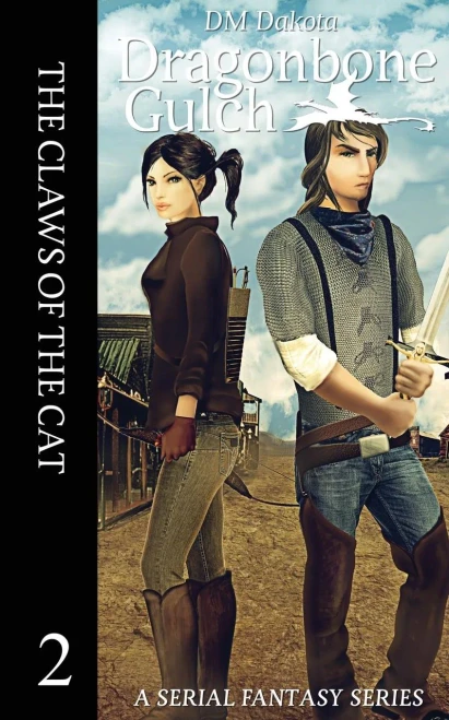 The Claws Of The Cat: A Serial Fantasy Series (Dragonbone Gulch)