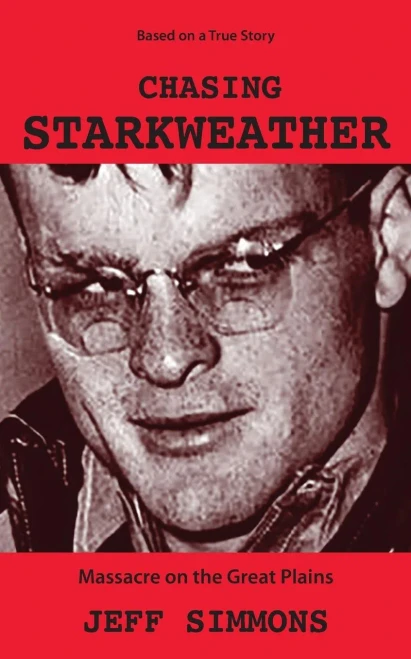 Chasing Starkweather: Massacre On The Great Plains