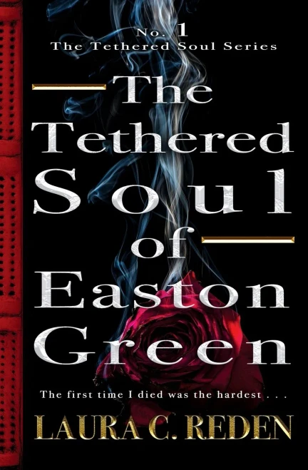 The Tethered Soul of Easton Green: The Tethered Soul Series Book 1