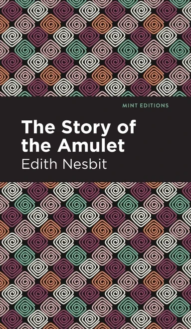 The Story of the Amulet (Mint Editions) - Hardcover